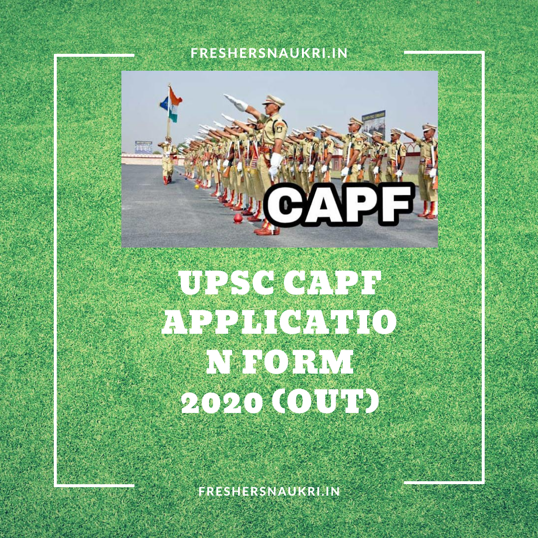 UPSC CAPF Application Form 2020 (OUT)