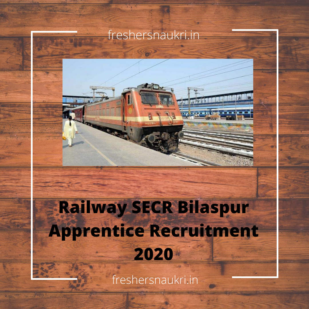 Railway SECR Bilaspur Apprentice Recruitment 2020