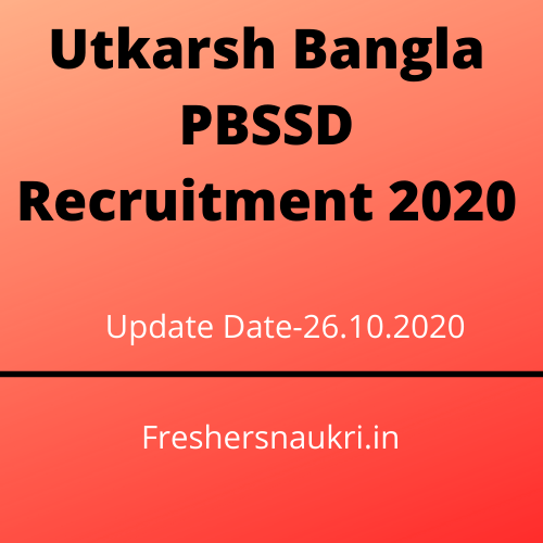Utkarsh Bangla PBSSD Recruitment 2020