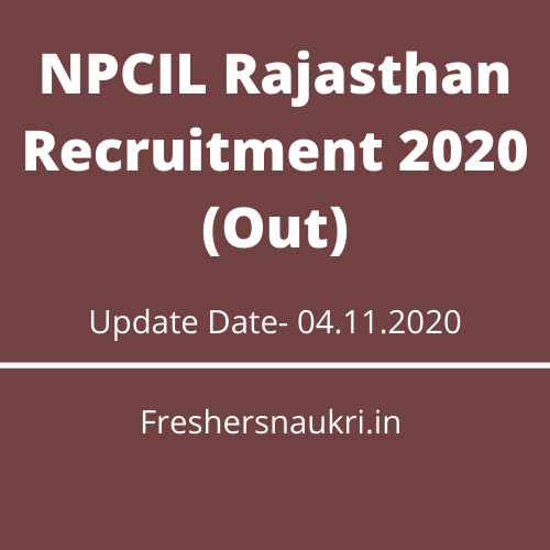 NPCIL Rajasthan Recruitment 2020 (Out)