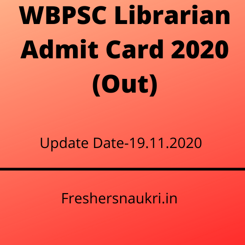 WBPSC Librarian Admit Card 2020 (Out)