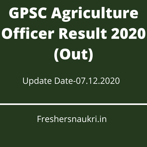 GPSC Agriculture Officer Result 2020 (Out)