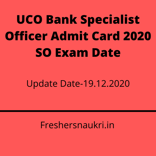 UCO Bank Specialist Officer Admit Card 2020 SO Exam Date