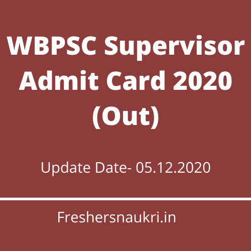WBPSC Supervisor Admit Card 2020 (Out)