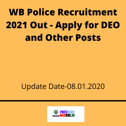 WB Police Recruitment 2021 Out - Apply for DEO and Other Posts