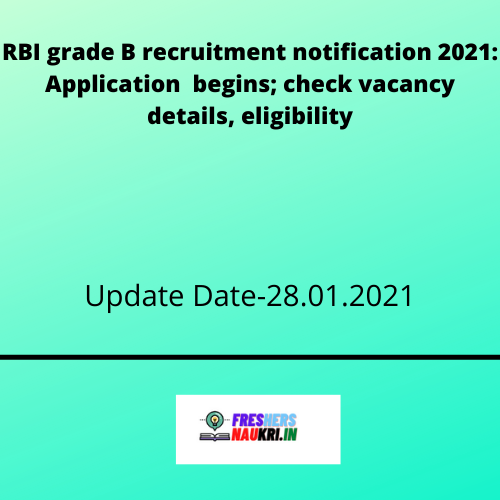 RBI grade B recruitment notification 2021: Application begins; check vacancy details, eligibility