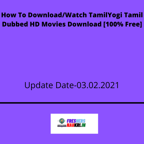 How To Download/Watch TamilYogi Tamil Dubbed HD Movies Download [100% Free]