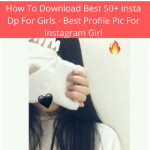 How To Download Best 50+ Insta Dp For Girls - Best Profile Pic For Instagram Girl