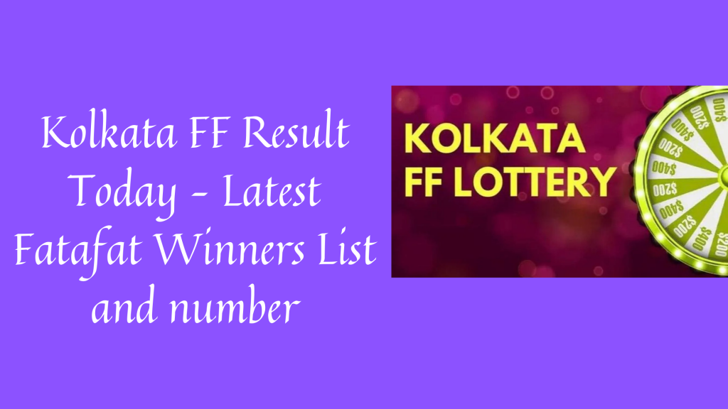 Kolkata FF Result Today – Latest Fatafat Winners List and number