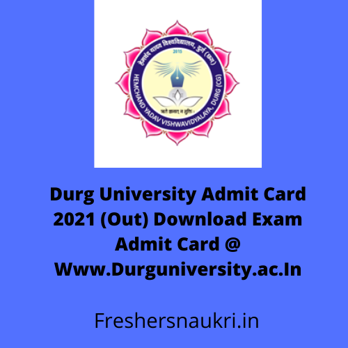 Durg University Admit Card 2021 (Out) Download Exam Admit Card @ Www.Durguniversity.ac.In