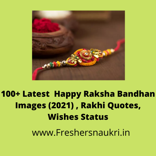 100+ Latest Happy Raksha Bandhan Images (2021) , Rakhi Quotes, Wishes Status