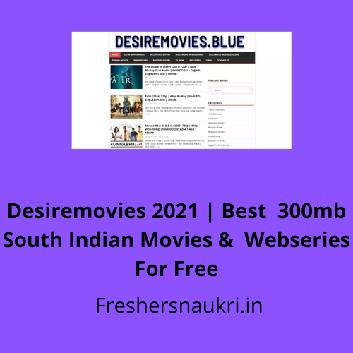 Desiremovies 2021 | Best 300mb South Indian Movies & Webseries For Free