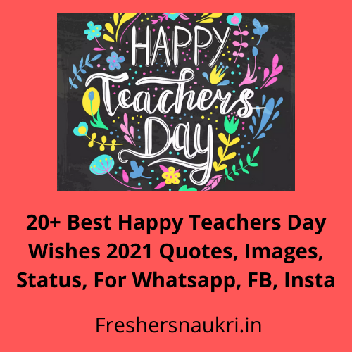 20+ Best Happy Teachers Day Wishes 2021 Quotes, Images, Status, For Whatsapp, FB, Insta