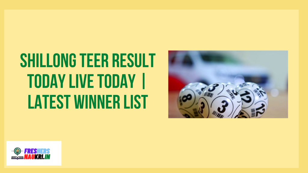Shillong Teer Result Today Live Today | Latest Winner List