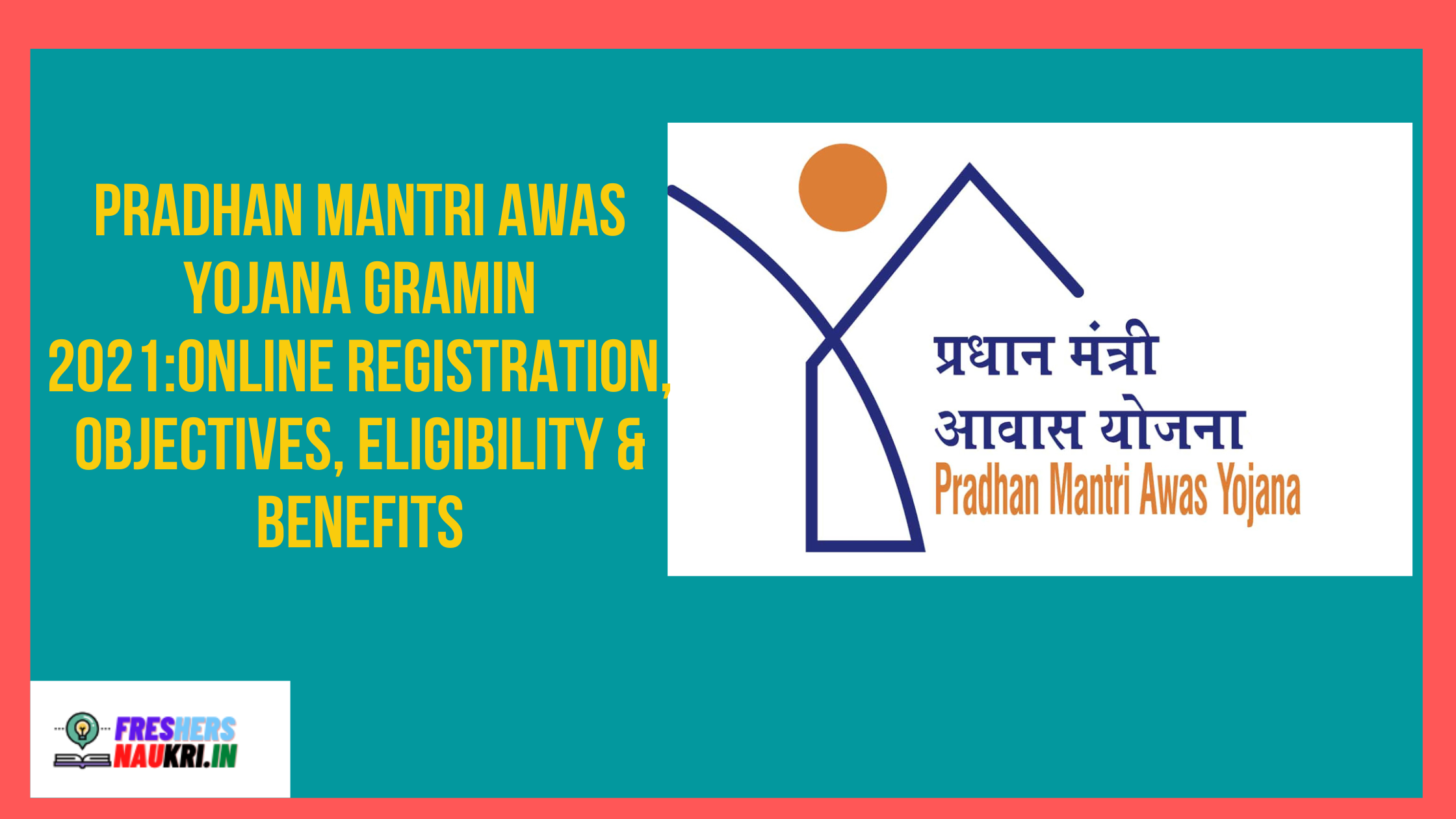 Pradhan Mantri Awas Yojana Gramin 2021:Online Registration, Objectives, Eligibility & Benefits
