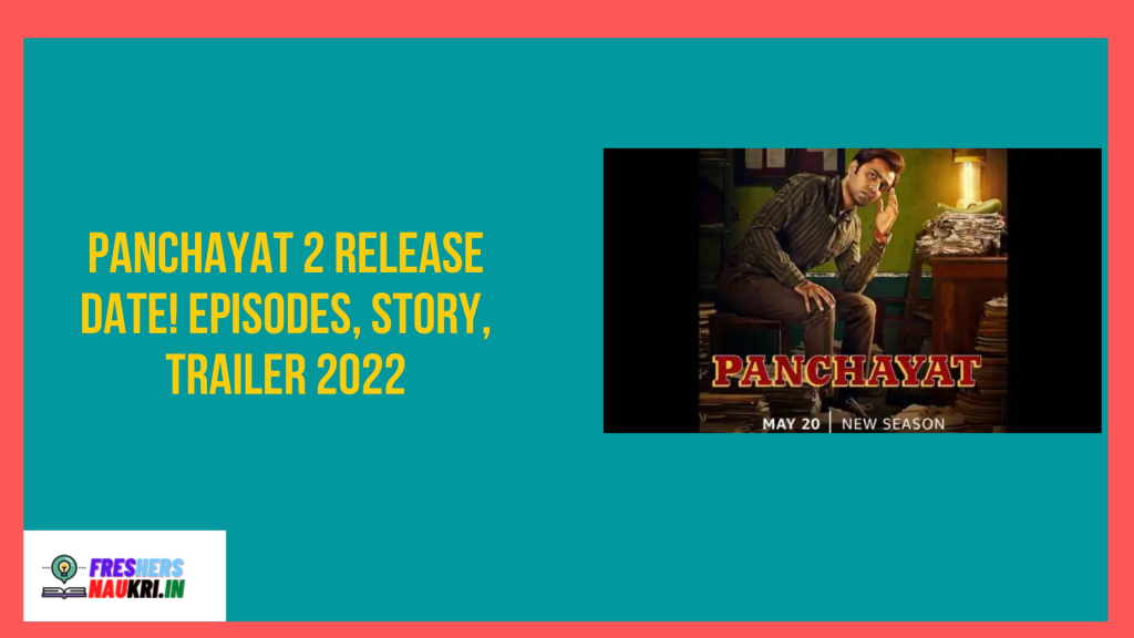 Panchayat 2 Release Date! Episodes, Story, Trailer 2022