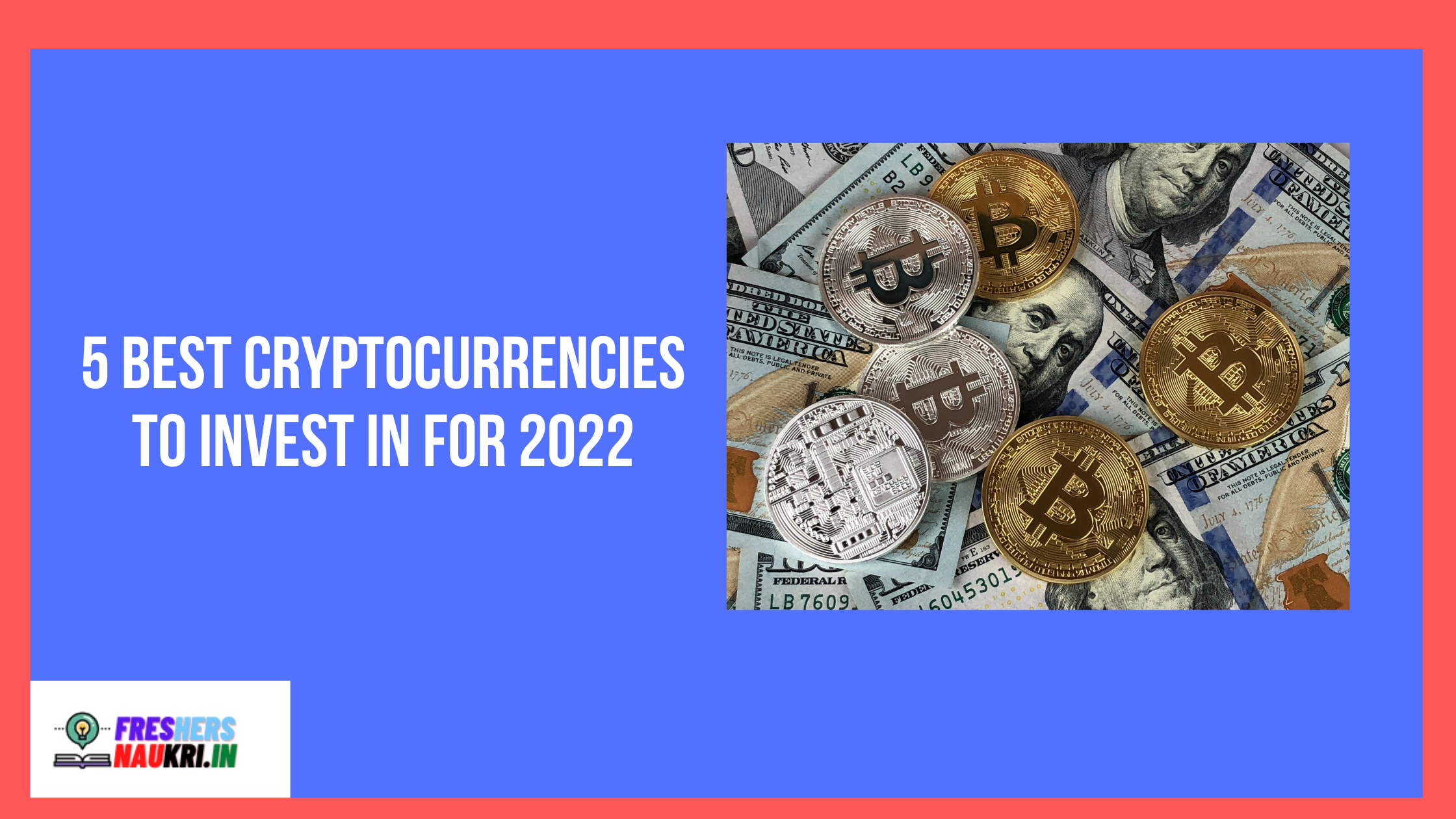 5 Best Cryptocurrencies To Invest In for 2022: