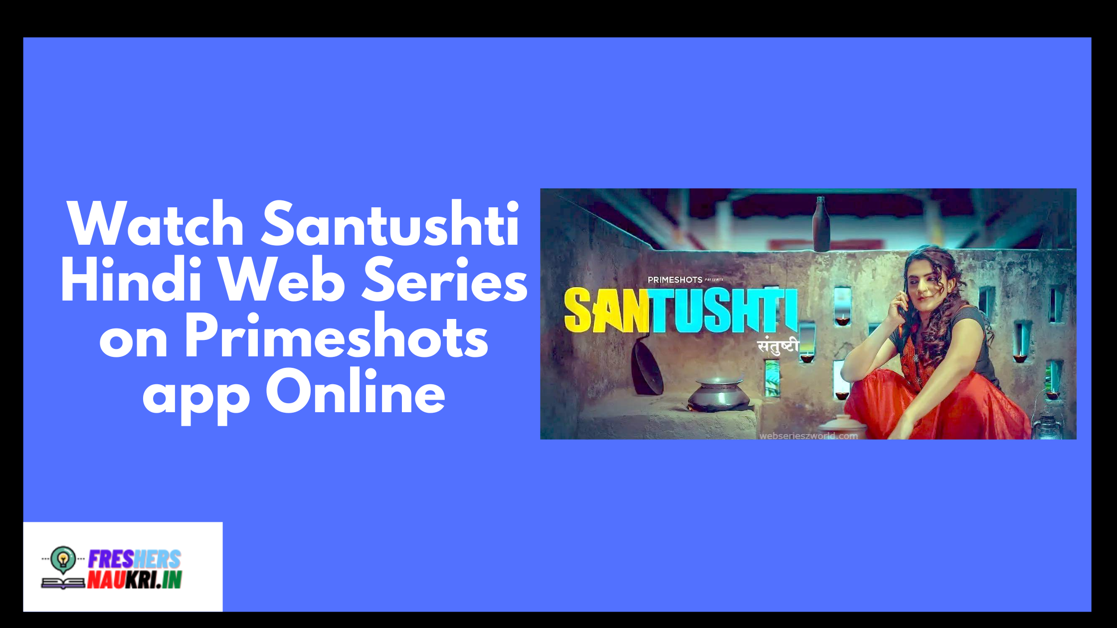 Watch Santushti Hindi Web Series on Primeshots app Online