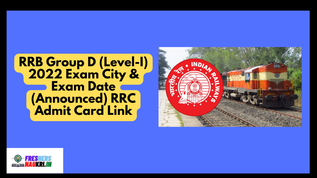 RRB Group D (Level-I) 2022 Exam City & Exam Date (Announced) RRC Admit Card Link