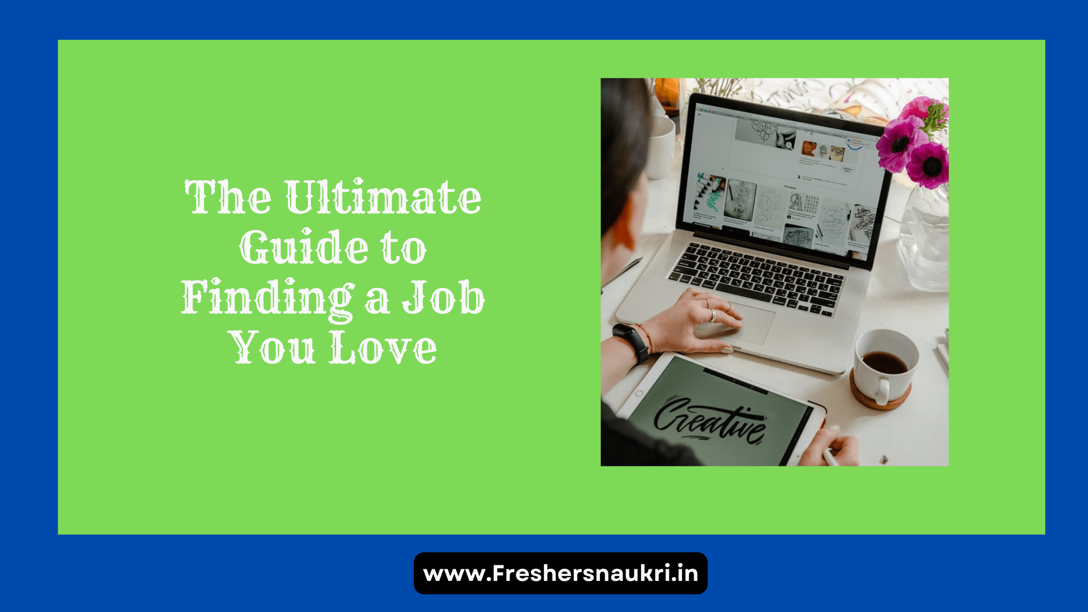 The Ultimate Guide to Finding a Job You Love